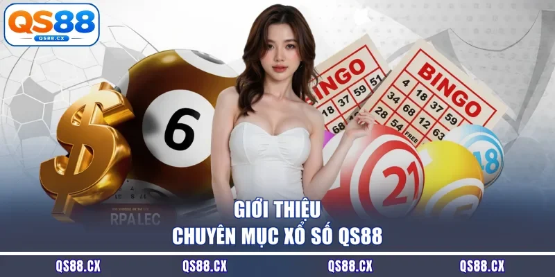 Giới thiệu chuyên mục xổ số QS88