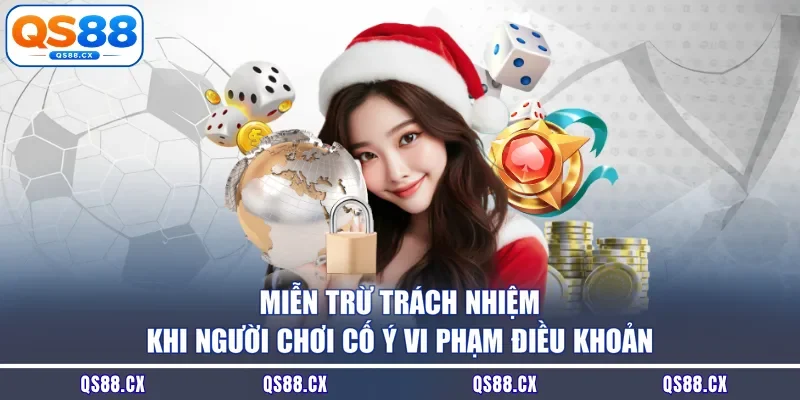 Miễn trừ trách nhiệm khi người chơi cố ý vi phạm điều khoản